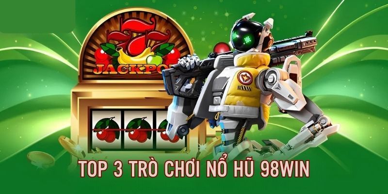 Các sản phẩm slot độc đáo được 98Win cung cấp