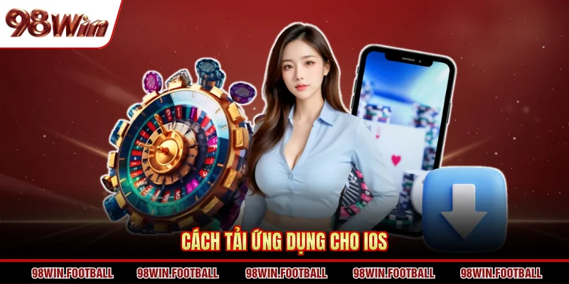 Cách tải ứng dụng cho IOS