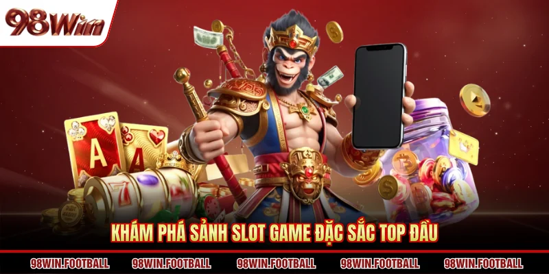 Khám phá sảnh slot đặc sắc top đầu