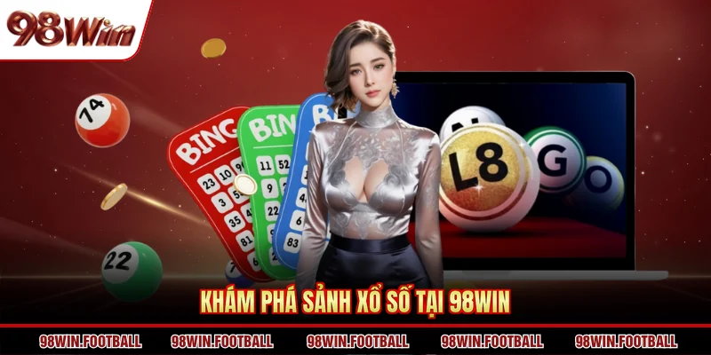 Khám phá sảnh xổ số tại 98Win